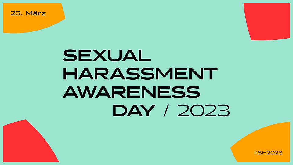 Offizielle Grafik des Sexual Harassment Awareness Days 2023. Ein türkiser Hintergund auf dem in schwarz Sexual Harassment Awareness Days 2023 steht.