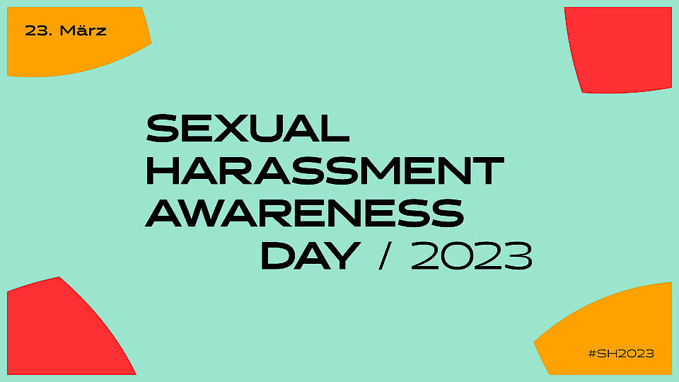 Offizielle Grafik des Sexual Harassment Awareness Days 2023. Ein türkiser Hintergund auf dem in schwarz Sexual Harassment Awareness Days 2023 steht.