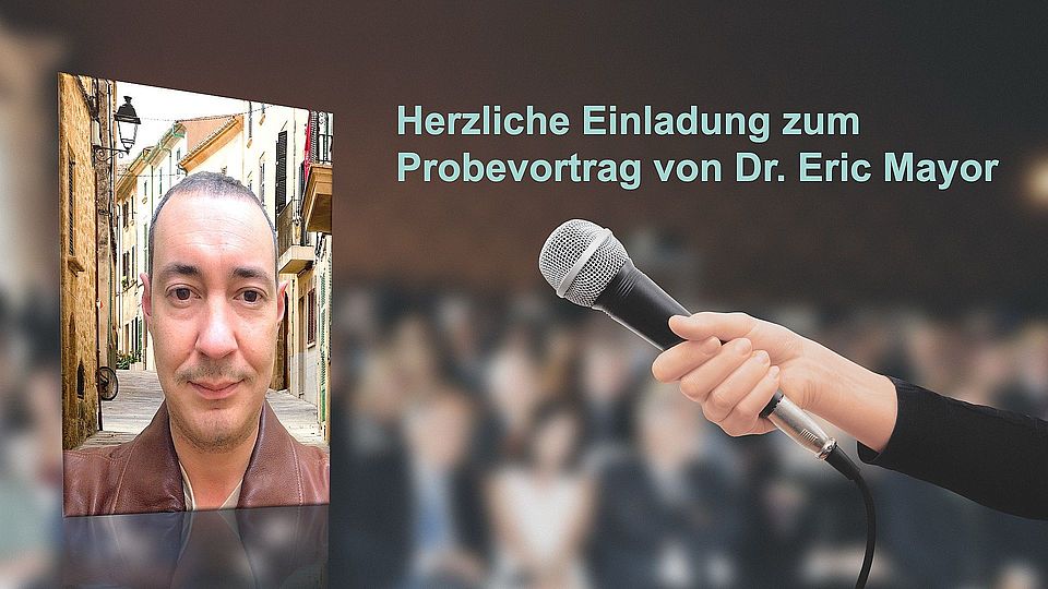 Einladung zum Probevortrag Dr. Eric Mayor