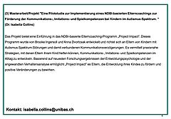 (3) Masterarbeit/Projekt "Eine Pilotstudie zur Implementierung eines NDBI-basierten Elterncoachings zur Förderung der Kommunikations-, Imitations- und Spielkompetenzen bei Kindern im Autismus-Spektrum. " (Dr. Isabella Collins)