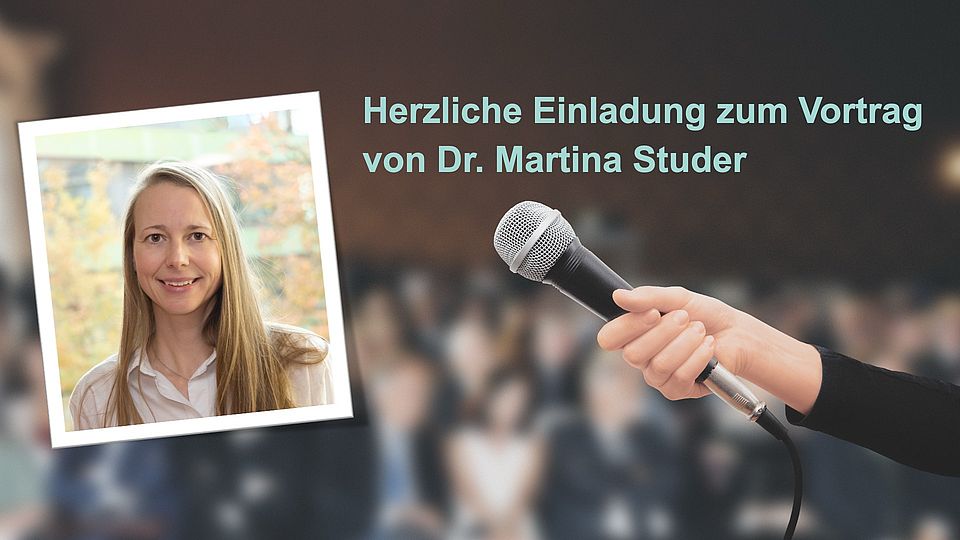 Einladung zum Probevortrag Dr. Martina Studer
