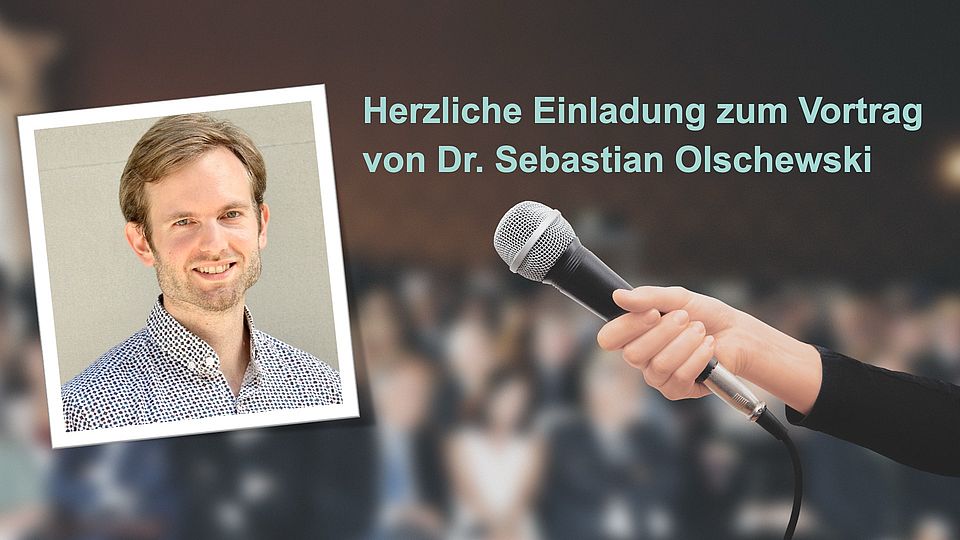 Einladung zum Probevortrag Dr. Sebastian Olschewski